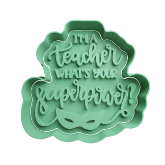 I am a teacher what is your superpower Cortador de Galletas STL