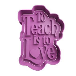 To teach is to love Cortador de Galletas STL