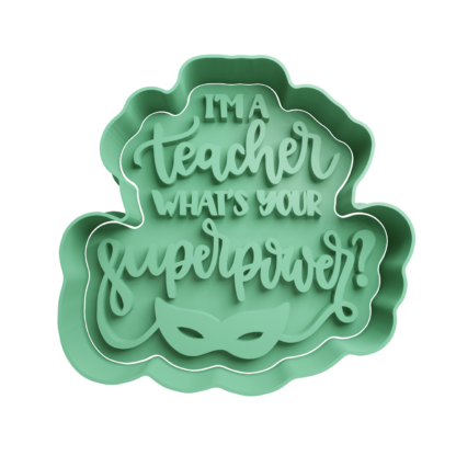 I am a teacher what is your superpower Cookie Cutter STL