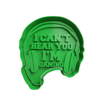 Headset -I can’t hear you I’m Gaming Cookie Cutter STL